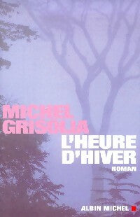 Livrenpoche : L'heure d'hiver - Michel Grisolia - Livre