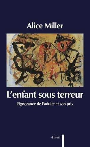 Livrenpoche : L'enfant sous terreur - Alice Miller - Livre