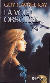 Livrenpoche : La tapisserie de Fionavar Tome III : La voie obscure - Guy Gavriel Kay - Livre