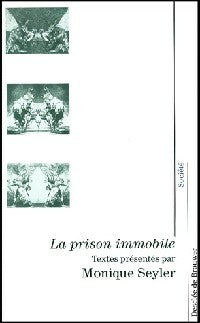 La prison immobile - Monique Seyler -  Société - Livre