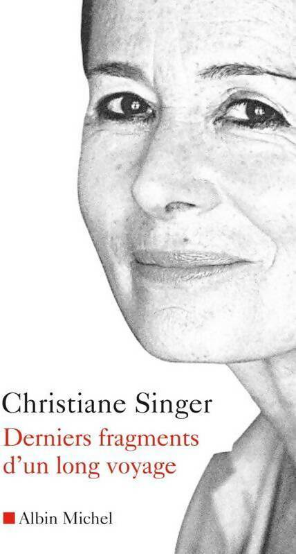 Livrenpoche : Derniers fragments d'un long voyage - Christiane Singer - Livre