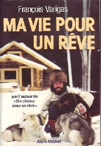 Livrenpoche : Ma vie pour un rêve - François Varigas - Livre
