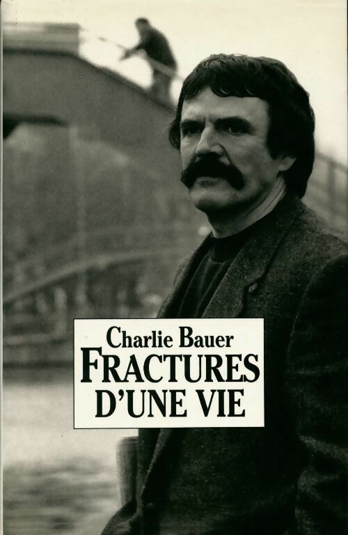 Livrenpoche : Fractures d'une vie - Charlie Bauer - Livre