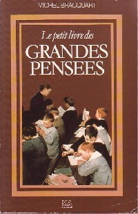 Le petit livre des grandes pensées - Michel Bracquart - Livre