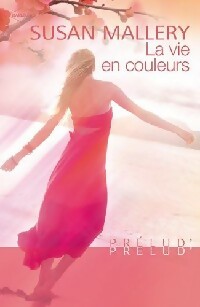 Livrenpoche : La vie en couleur - Susan Mallery - Livre