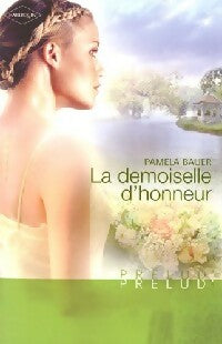 Livrenpoche : La demoiselle d'honneur - Pamela Bauer - Livre