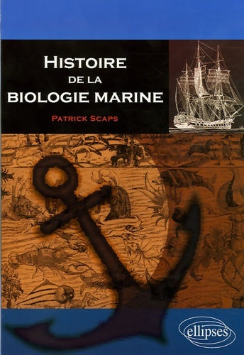 Livrenpoche : Histoire de la biologie marine - PAtrick Scaps - Livre