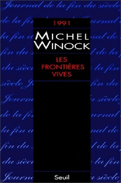 Livrenpoche : Les frontières vives - Michel Winock - Livre
