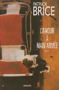 Livrenpoche : L'amour à main armée - Patrick Brice - Livre