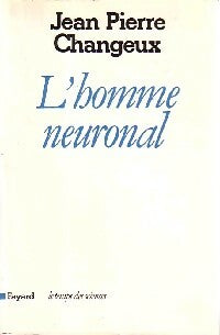 Livrenpoche : L'homme neuronal - Jean-Pierre Changeux - Livre