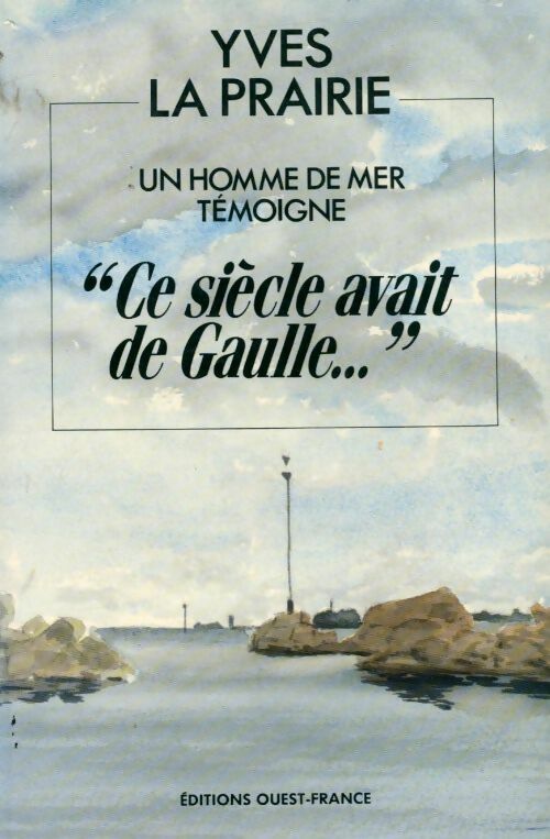 Livrenpoche : Ce siècle avait de Gaulle - Yves La Prairie - Livre
