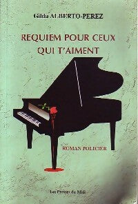 Requiem pour ceux qui t'aiment - Gilda Alberto-Perez -  Presses du Midi GF - Livre