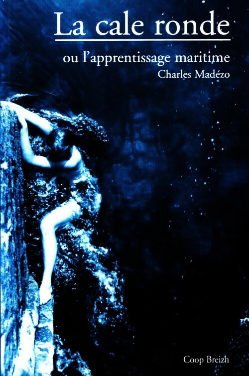 Livrenpoche : La cale ronde - Charles Madézo - Livre