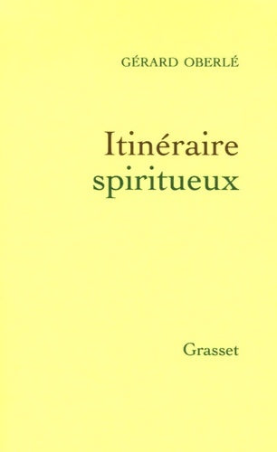 Livrenpoche : Itinéraire spiritueux - Gérard Oberlé - Livre