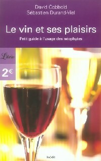 Livrenpoche : Le vin et ses plaisirs - David Cobbold, Sébastien Durand-Viel - Livre