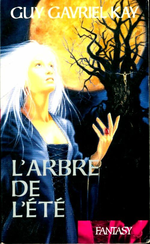 Livrenpoche : La tapisserie de Fionavar Tome I : L'arbre de l'été - Guy Gavriel Kay - Livre