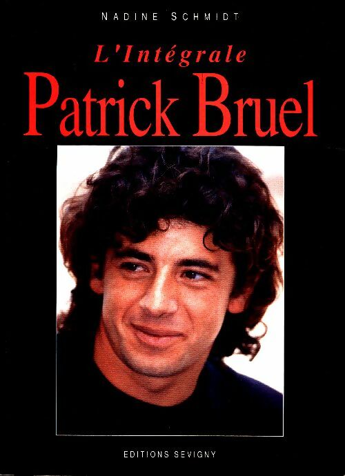 Livrenpoche : L'intégrale Patrick Bruel - Nadine Schmidt - Livre