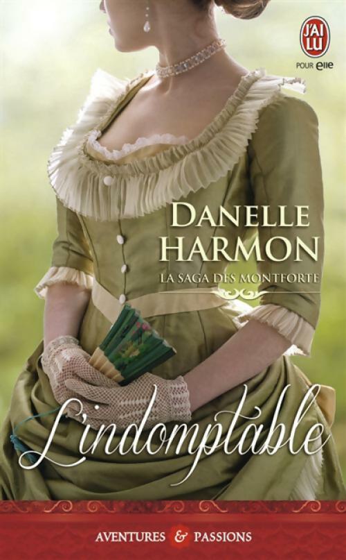 Livrenpoche : La saga des Montforte Tome I : L'indomptable - Danelle Harmon - Livre