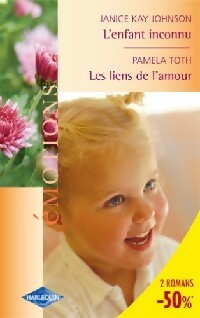Livrenpoche : L'enfant inconnu / Les liens de l'amour - Pamela Toth, Janice Kay Johnson - Livre