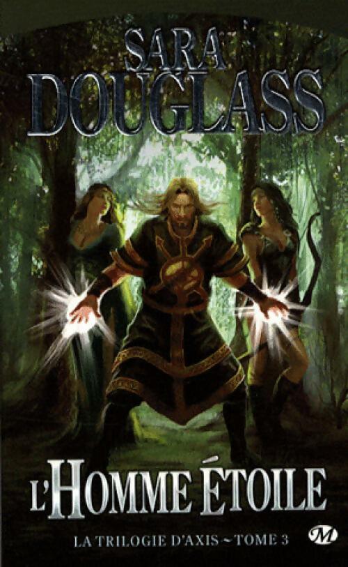 Livrenpoche : La trilogie d'Axis Tome III : L'homme étoile - Sara Douglass - Livre
