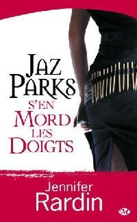 Livrenpoche : Jaz Parks s'en mord les doigts - Jennifer Rardin - Livre