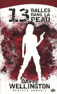 Livrenpoche : 13 Balles dans la peau - David Wellington - Livre