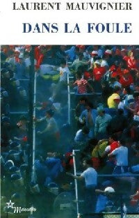 Dans la foule - Laurent Mauvignier - Livre