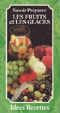 Livrenpoche : Savoir préparer les fruits et les glaces - Patrice Dard - Livre
