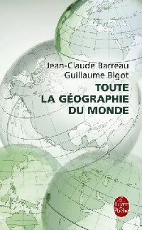 Toute la géographie du monde - Jean-Claude Barreau, Guillaume Bigot - Livre