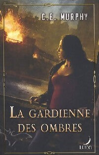 Livrenpoche : La gardienne des ombres - C.E. Murphy - Livre