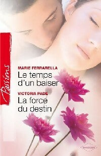 Livrenpoche : Le temps d'un baiser / La force du destin - Marie Ferrarella, Victoria Pade - Livre
