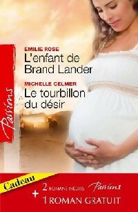 Livrenpoche : L'enfant de Brand Lander / Le tourbillon du désir - Emilie Rose, Michelle Celmer - Livre