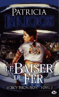 Livrenpoche : Le baiser du fer - Patricia Briggs - Livre