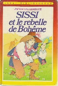 Livrenpoche : Sissi et le rebelle de bohême - Jackie Valabrègue - Livre