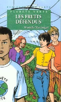 Livrenpoche : Planète verte : Les fruits défendus - Danielle Martinigol - Livre