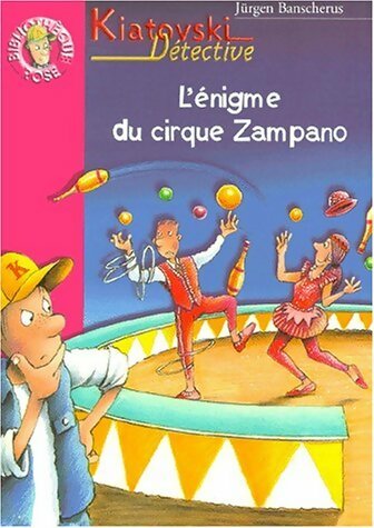 Livrenpoche : Kiatovski, détective, l'énigme du cirque Zampano - Jürgen Banscherus - Livre