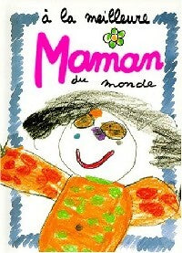 Livrenpoche : A la meilleure maman du monde - Helen Exley - Livre
