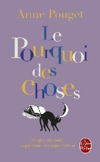 Livrenpoche : Le pourquoi des choses - Anne Pouget - Livre