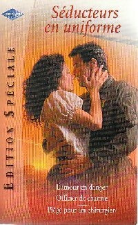 Livrenpoche : Séducteurs en uniforme (L'amour en danger / Officier de charme / Piège pour un chirurgien) - Sharon Kendrick, Rita Clay Estrada, Carole Buck - Livre