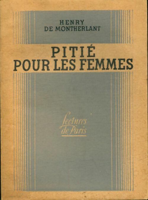 Livrenpoche : Pitié pour les femmes - Henry De Montherlant - Livre