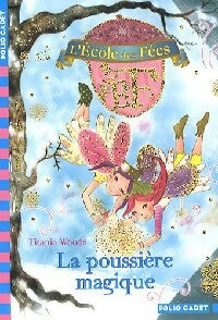 Livrenpoche : L'école des fées Tome IV : La poussière magique - Titiana Woods - Livre