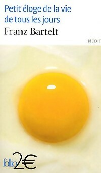 Livrenpoche : Petit éloge de la vie de tous les jours - Franz Bartelt - Livre