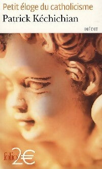 Livrenpoche : Petit éloge du catholicisme - Patrick Kéchichian - Livre