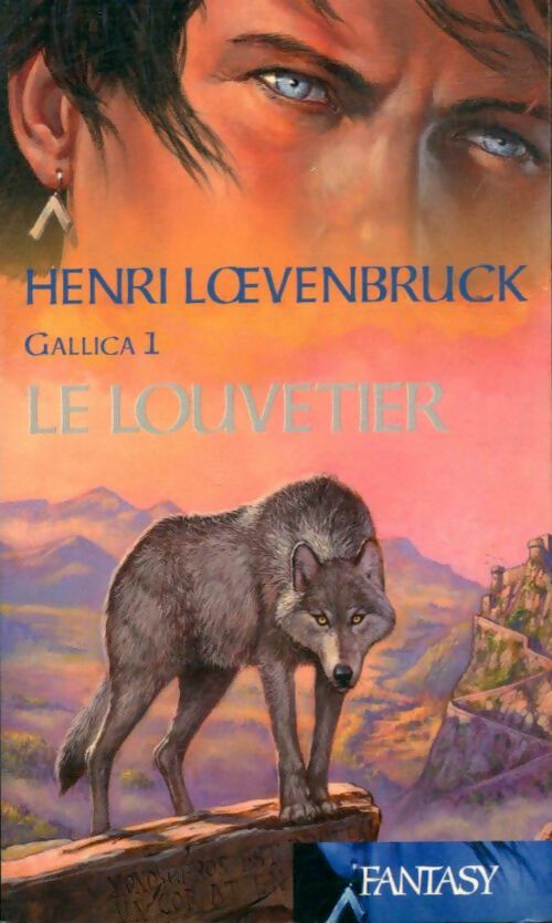 Livrenpoche : Gallica Tome I : Le louvetier - Henri Loevenbruck - Livre