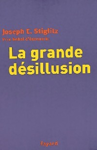 Livrenpoche : La grande désillusion - Joseph E. Stiglitz - Livre