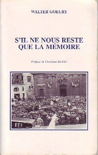 Livrenpoche : S'il ne nous reste que la mémoire - Walter Goeury - Livre