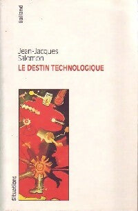 Le destin technologique - Jean-Jacques Salomon -  Situations - Livre