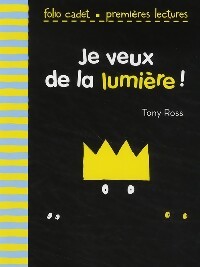 Livrenpoche : Je veux de la lumière - Tony Ross - Livre
