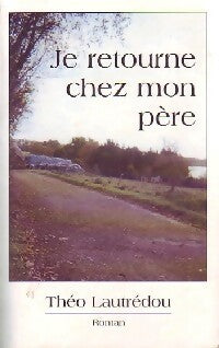 Livrenpoche : Je retourne chez mon père - Théo Lautrédou - Livre
