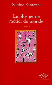 Livrenpoche : Le plus jeune métier du monde - Sophie Fontanel - Livre